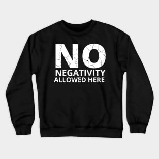 No Negativity Allowed Here distressed Crewneck Sweatshirt